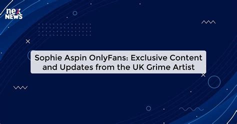 soohie aspin onlyfans|Sophie Aspin OnlyFans: Exclusive Content from the。